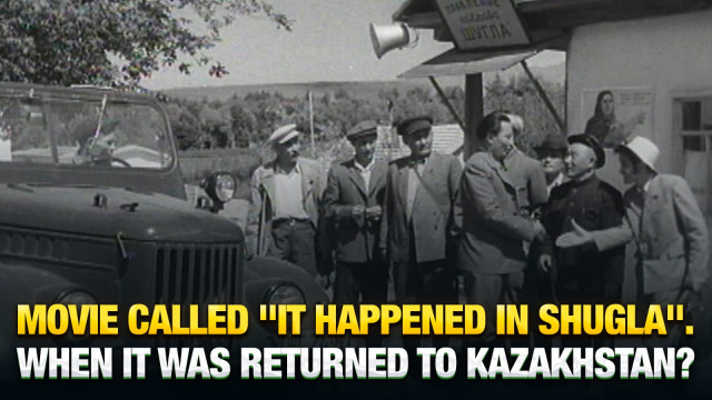 Movie called "It Happened in Shugla". When it was returned to Kazakhstan?