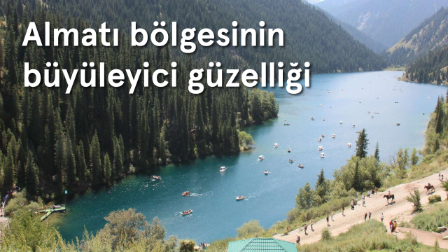 Almatı bölgesinin büyüleyici güzelliği
