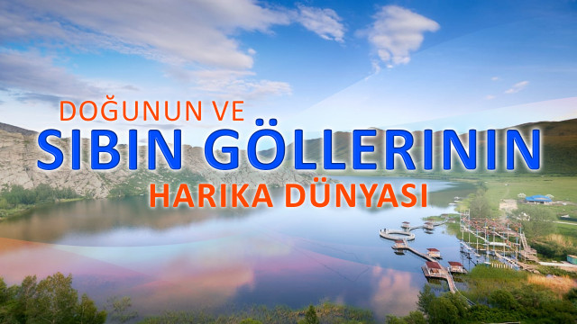 Doğunun ve Sibin Göllerinin harika dünyası