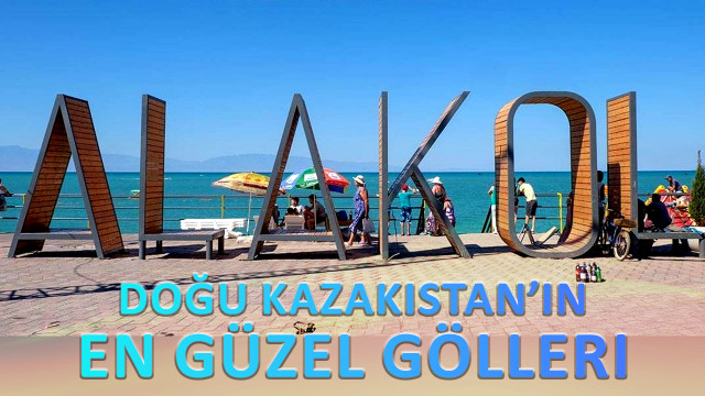 Doğu Kazakistan’ın en güzel gölleri