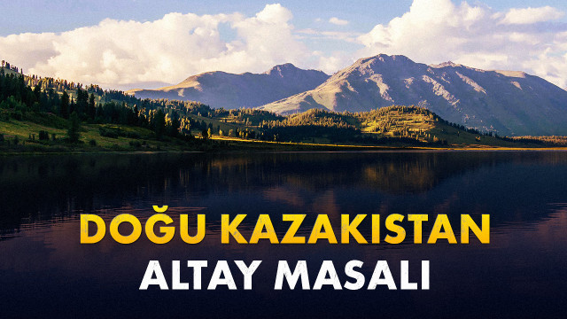 Doğu Kazakistan. Altay Masalı