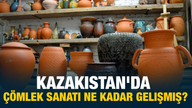 Kazakistan'da çömlek sanatı ne kadar gelişmiş?