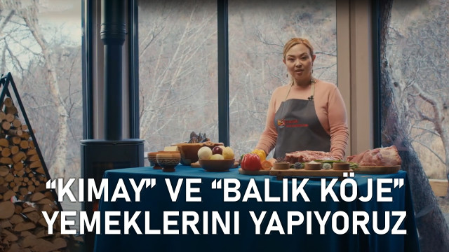 «Kimay» ve «Balık köje» yemeklerini yapıyoruz