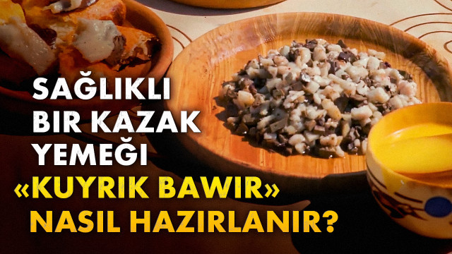 Sağlıklı bir Kazak yemeği «Kuyrık bawır» nasıl hazırlanır?