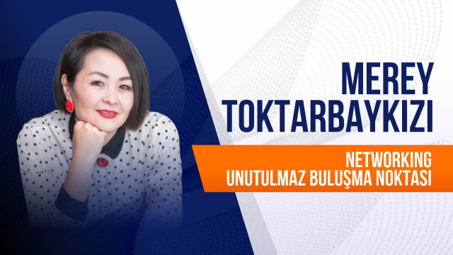 Merey Toktarbaykızı. Networking - unutulmaz buluşma noktası