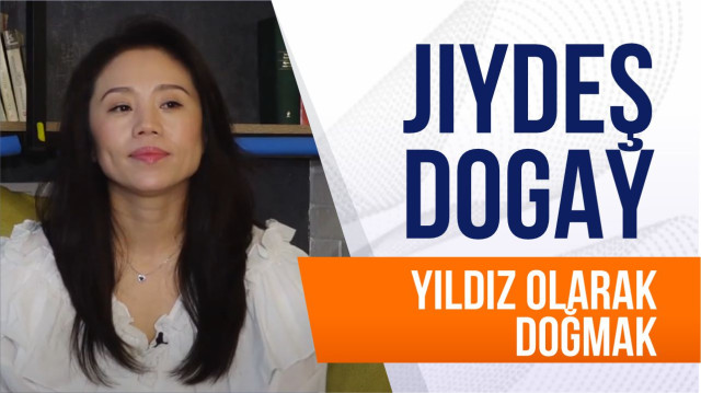 Jiydeş Dogay. Yıldız olarak doğmak