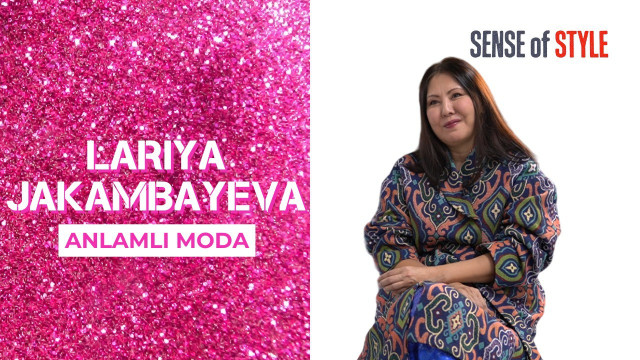 Lariya Jakambayeva. Anlamlı moda