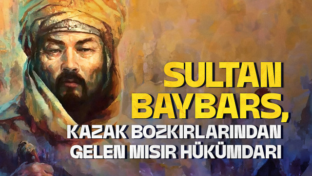 Sultan Baybars, Kazak bozkırlarından gelen mısır hükümdarı