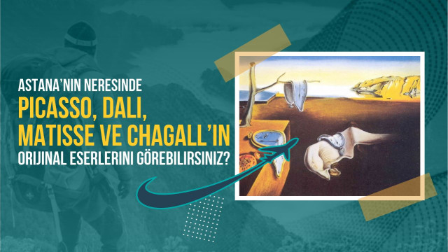 Astana’nın neresinde Picasso, Dali, Matisse ve Chagall’ın orijinal eserlerini görebilirsiniz?