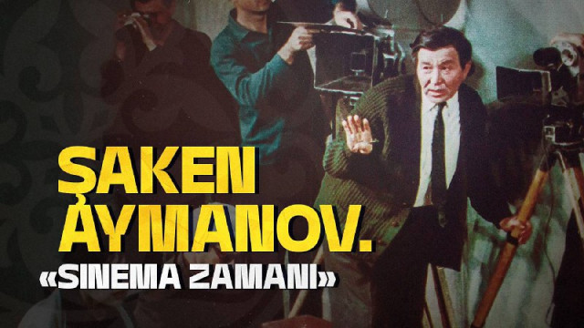 Şaken Aymanov. «Sinema Zamanı»