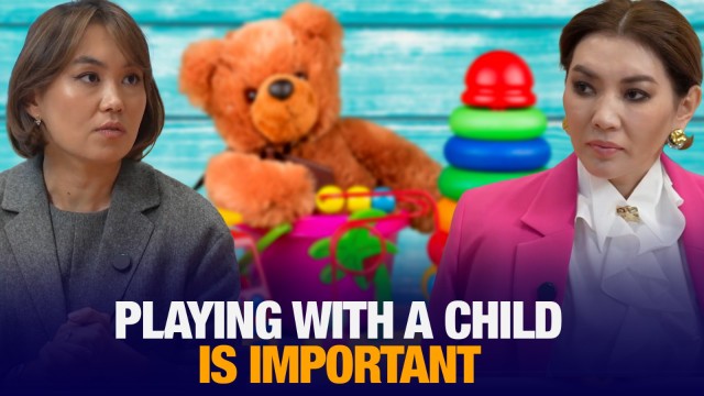 Nargiz Sagynova: Playing with a child is important