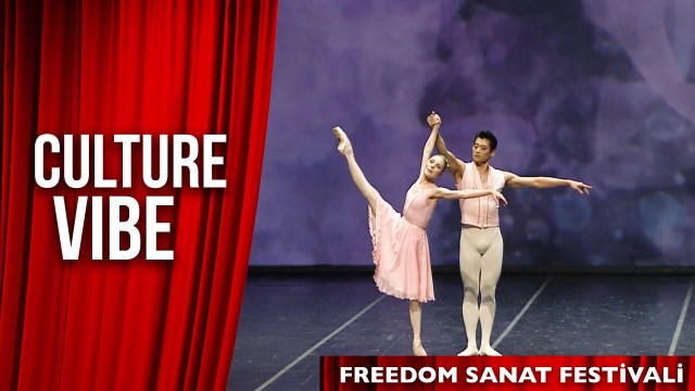 «Freedom» sanat festivali: dünyaca ünlü koreograflardan benzersiz gösteriler