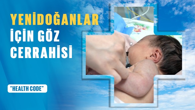 Үenidoğanlar için göz gerrahisi