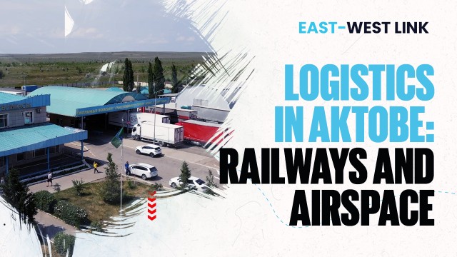 «Zhinishke: Busiest logistics hub of Aktobe»