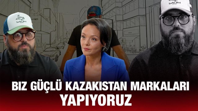 Stanislav Appazov: Biz güçlü Kazakistan markaları yapıyoruz